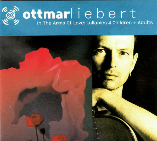 Ottmar Liebert - In the Arms of Love: Lullabies 4 Children + Adults CD Import