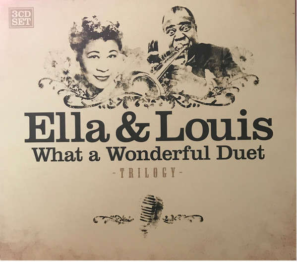 Ella Fitzgerald, Louis Armstrong - Ella & Louis - What a Wonderful Duet/Trilogy 3x CD Import