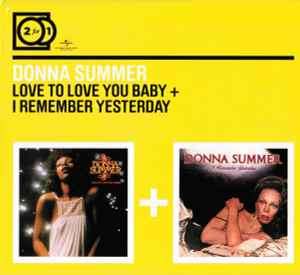 Donna Summer - Love To Love You Baby / I Remember Yesterday Double CD