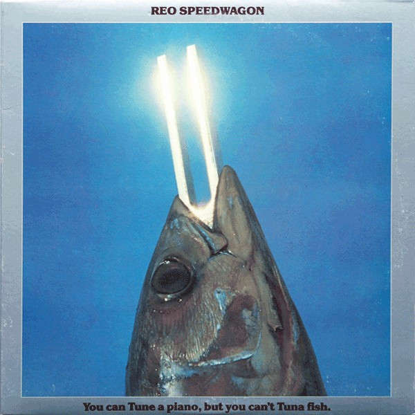 REO Speedwagon - You Can Tune a Piano, But You Can't Tuna Fish CD Import