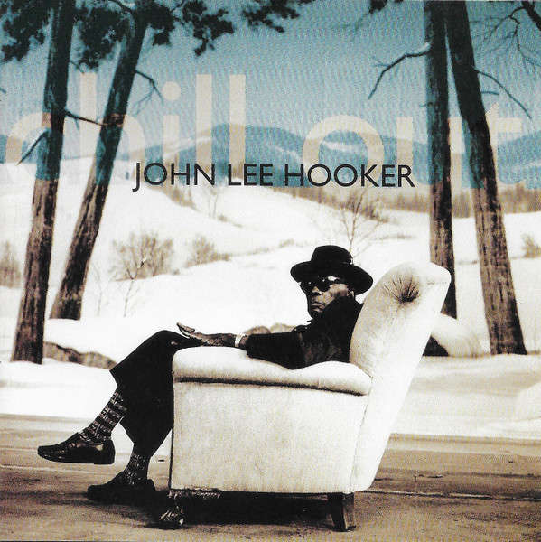 John Lee Hooker - Chill Out CD Import