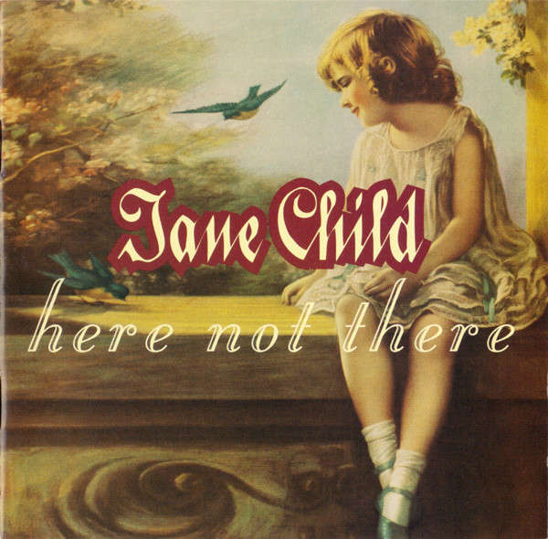 Jane Child - Here Not There CD Import