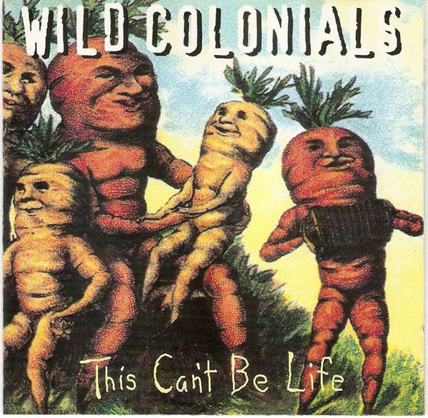 Wild Colonials - This Can't Be Life CD Import