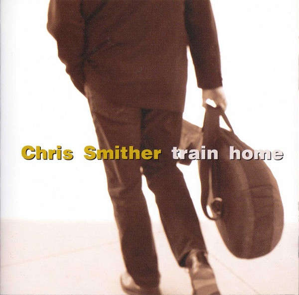 Chris Smither - Train Home CD Import
