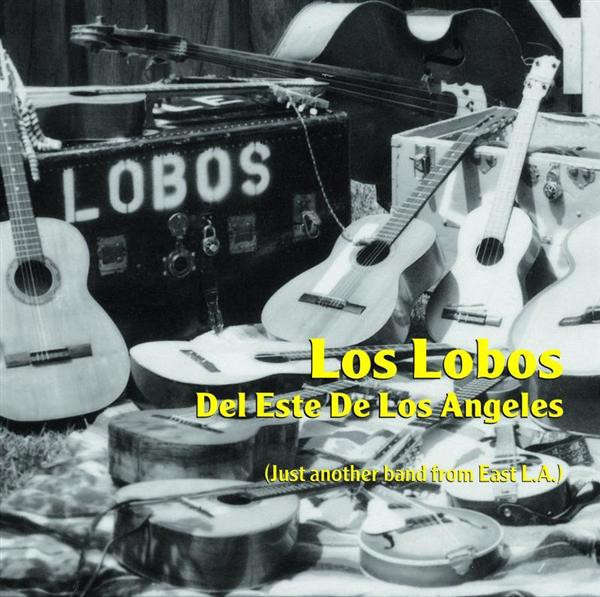 Los Lobos Del Este De Los Angeles - Just Another Band From East L.A. CD Import