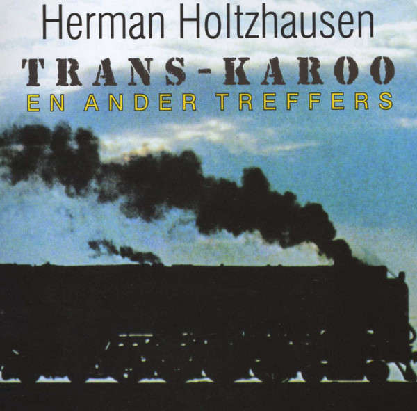 Herman Holtzhausen - Trans-Karoo En Ander Treffers CD Rare