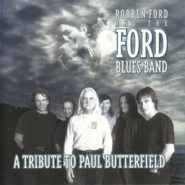 Robben Ford &  Ford Blues Band - A Tribute To Paul Butterfield CD Import