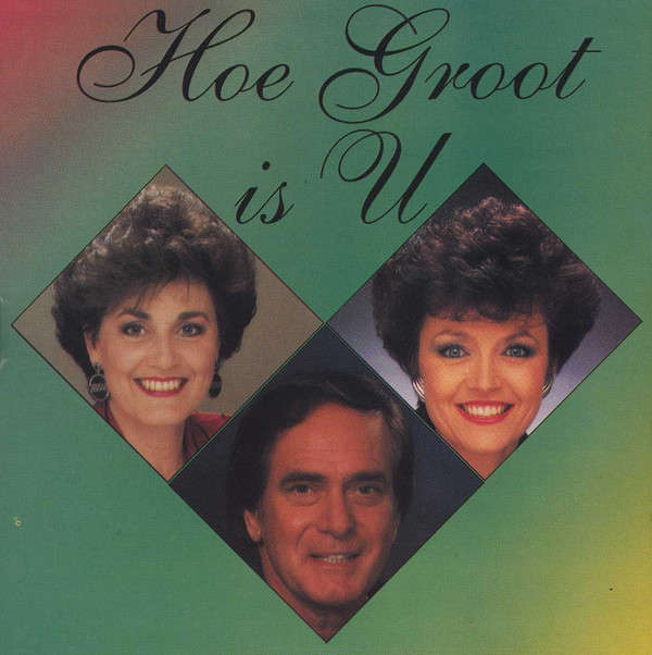 Gé Korsten & Carike Keuzenkamp & Rina Hugo - Hoe Groot Is U CD