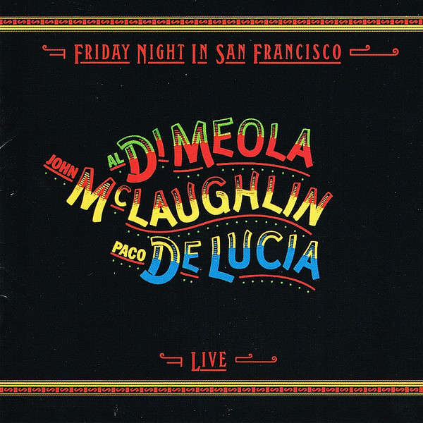 Al Di Meola / John McLaughlin / Paco de Lucía - Friday Night In San Francisco CD Import