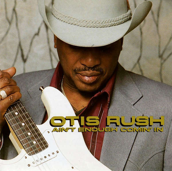 Otis Rush - Ain't Enough Comin' In CD Import