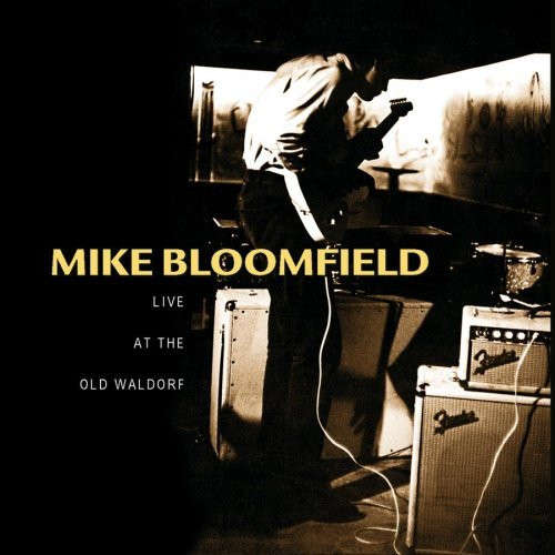 Mike Bloomfield - Live At the Old Waldorf CD Import