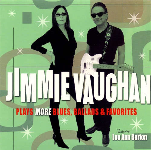 Jimmie Vaughan & Lou Ann Barton - Plays More Blues, Ballads & Favorites CD Import