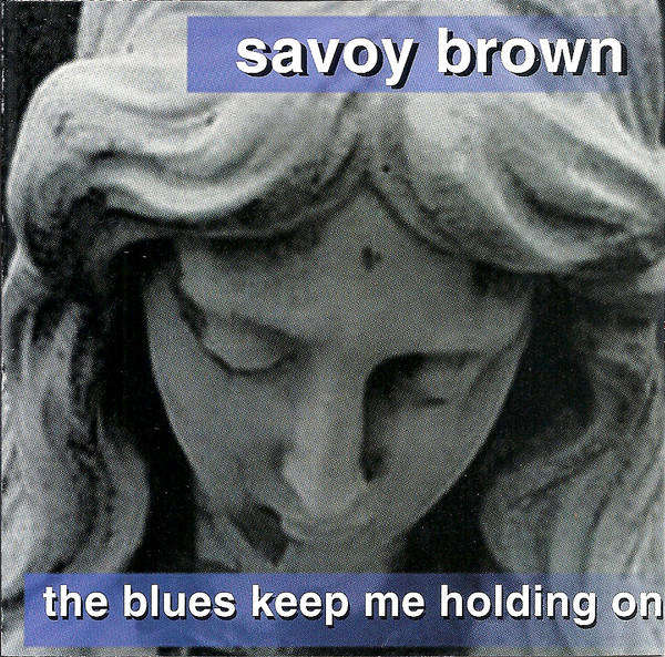 Savoy Brown - Blues Keep Me Holding On CD Import