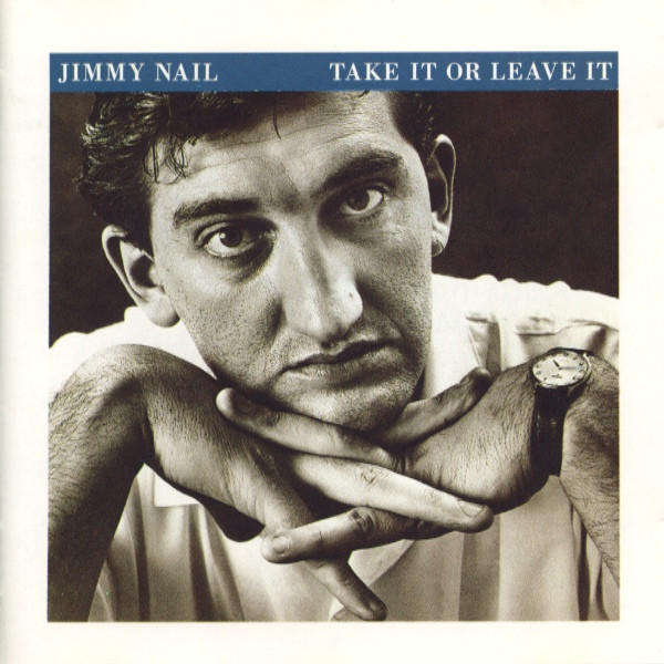 Jimmy Nail - Take It Or Leave It CD Import