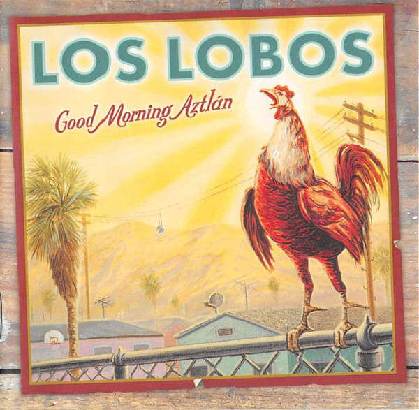 Los Lobos - Good Morning Aztlán Double CD Import