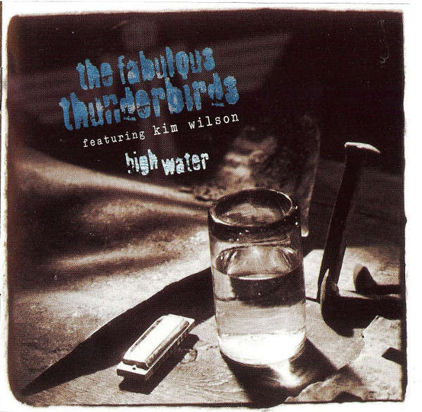 Fabulous Thunderbirds & Kim Wilson - High Water CD Import
