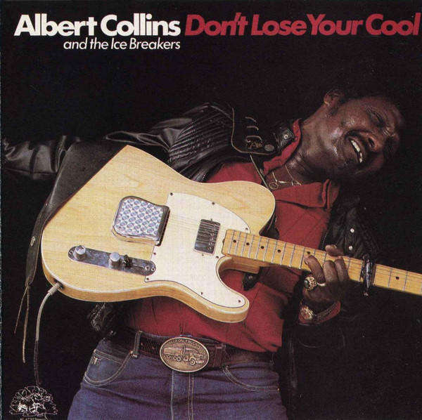 Albert Collins & Ice Breakers - Don't Lose Your Cool CD Import