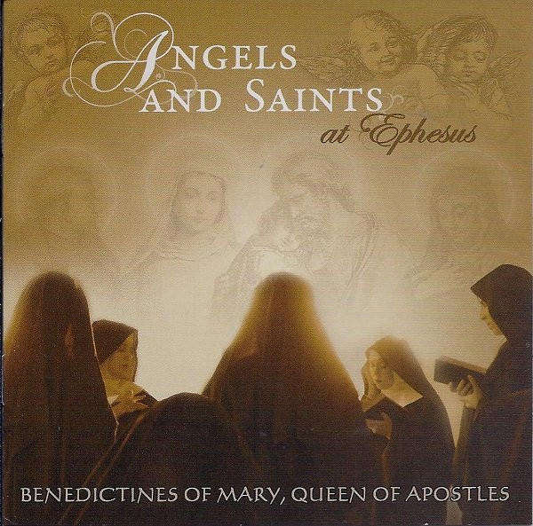 Benedictines of Mary, Queen of Apostles - Angels & Saints At Ephesus CD Import