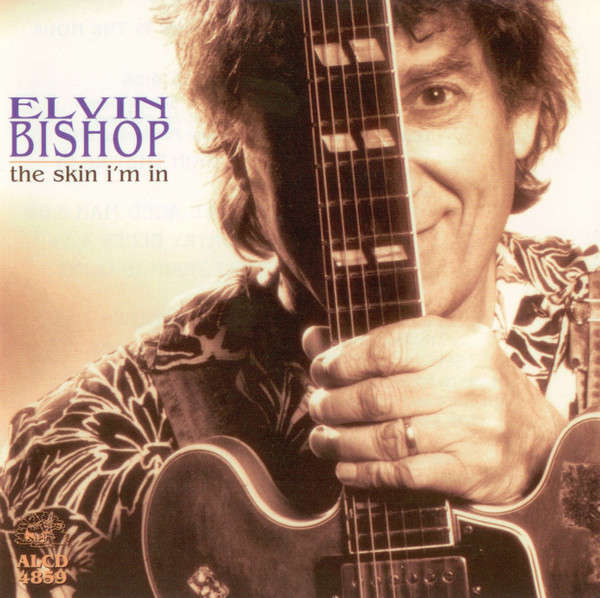 Elvin Bishop - The Skin I'm In CD Import