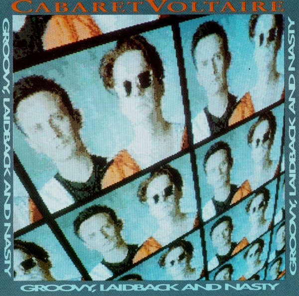 Cabaret Voltaire - Groovy, Laidback & Nasty CD Import