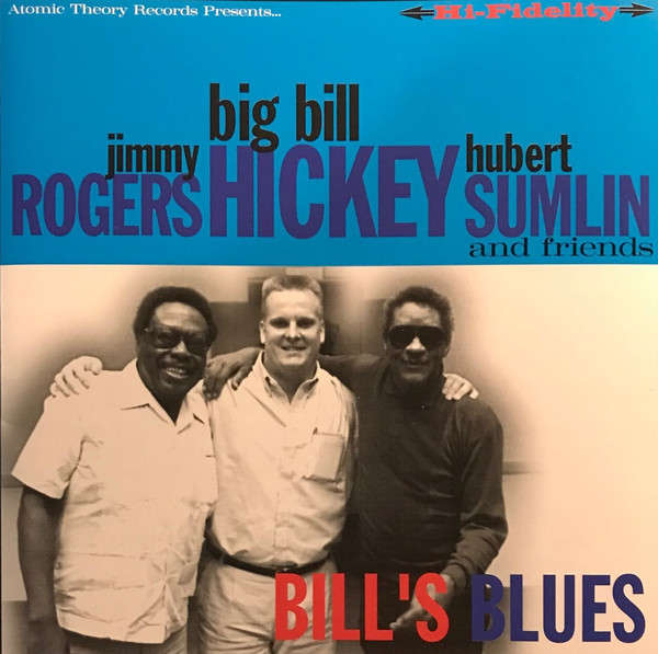 Jimmy Rogers, Big Bill Hickey, Hubert Sumlin - Bill's Blues CD Import