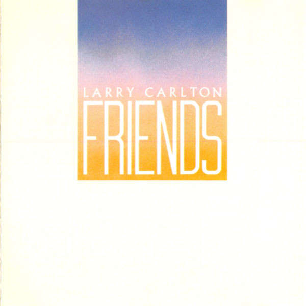 Larry Carlton - Friends CD Import
