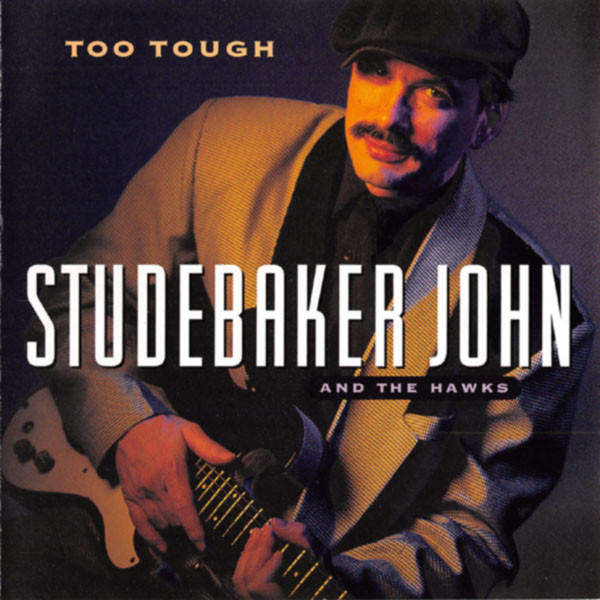 Studebaker John & Hawks - Too Tough CD Import