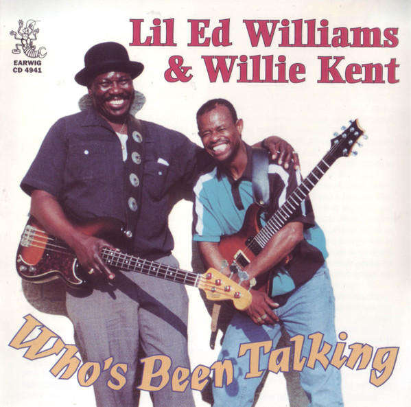 Lil Ed Williams & Willie Kent - Who's Been Talking CD Import