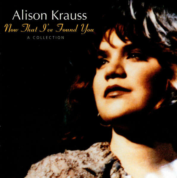 Alison Krauss - Now That I've Found You: Collection CD Import