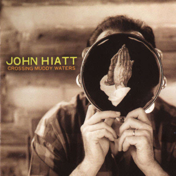 John Hiatt - Crossing Muddy Waters CD Import