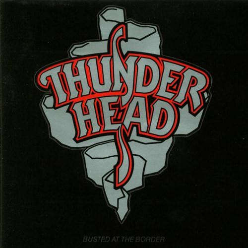 Thunderhead - Busted At the Border CD Import