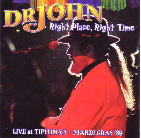Dr. John - Right Place, Right Time (Live At Tipitina's - Mardi Gras '89) CD Import