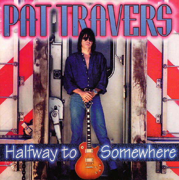 Pat Travers - Halfway To Somewhere CD Import