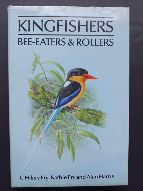 Kingfishers, Bee-eaters and Rollers / Fry, C. Hilary & Fry, Kathie