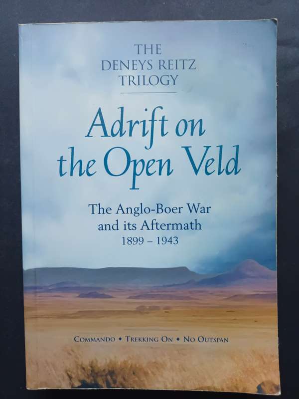 ADRIFT ON THE OPEN VELD Anglo Boer War Commando Trekking On No Outspan / The Deneys Reitz Trilogy