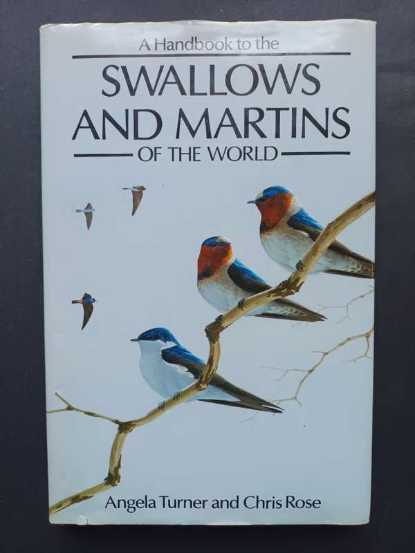 A Handbook to the Swallows and Martins of the World / Angela Turner & Chris Rose