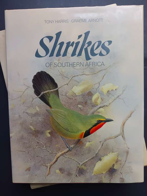 Shrikes of Southern Africa /Tony Harris & Graeme Arnott