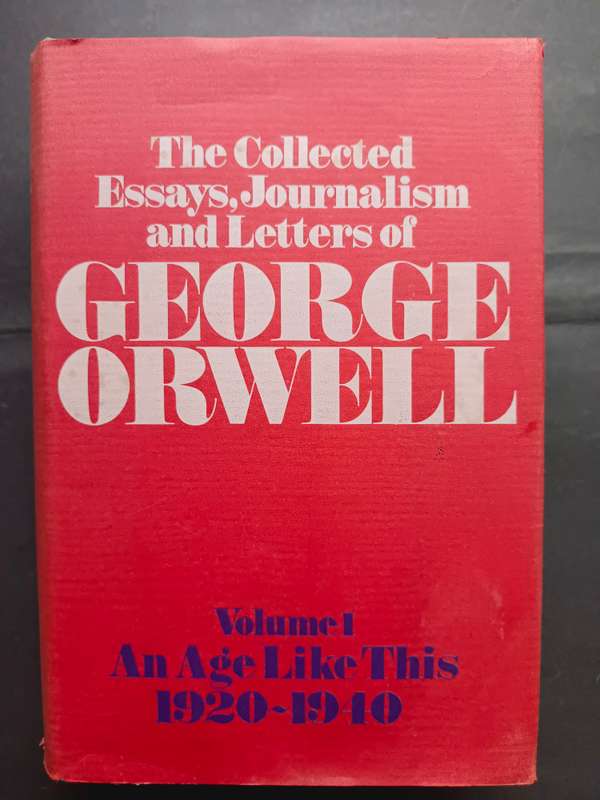 THE COLLECTED ESSAYS, JOURNALISM AND LETTERS OF GEORGE ORWELL (4 x Volumes)
