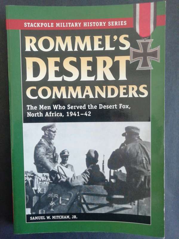 ROMMEL'S DESERT COMMANDERS / Samuel W. Mitcham, Jr.