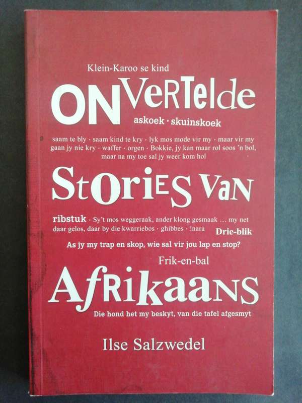 ONVERTELDE STORIES VAN AFRIKAANS / Ilse Salzwedel