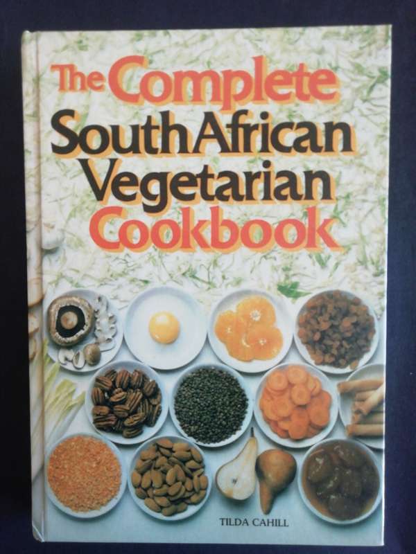 The Complete South African Vegetarian Cookbook / Tilda Cahill