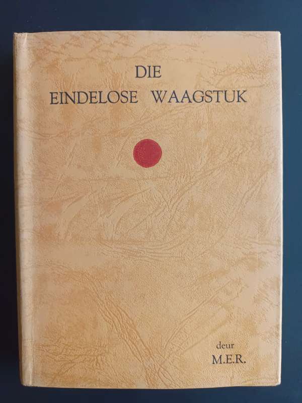 Die Eindelose Waagstuk / M.E.R.