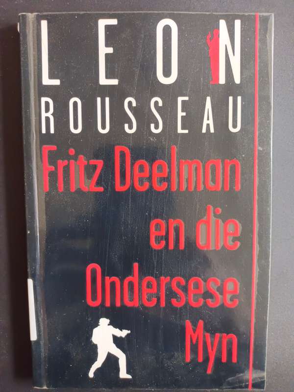 Fritz Deelman en die Ondersese Myn / Leon Rousseau