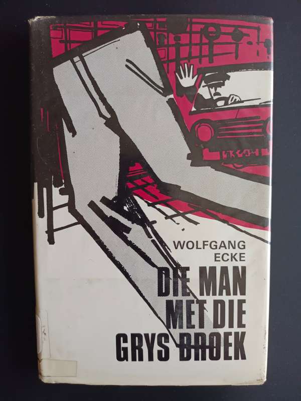 Die man met die grys broek / Wolfgang Ecke