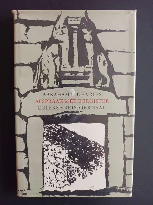 Afspraak met Eergister / Abraham H. de Vries