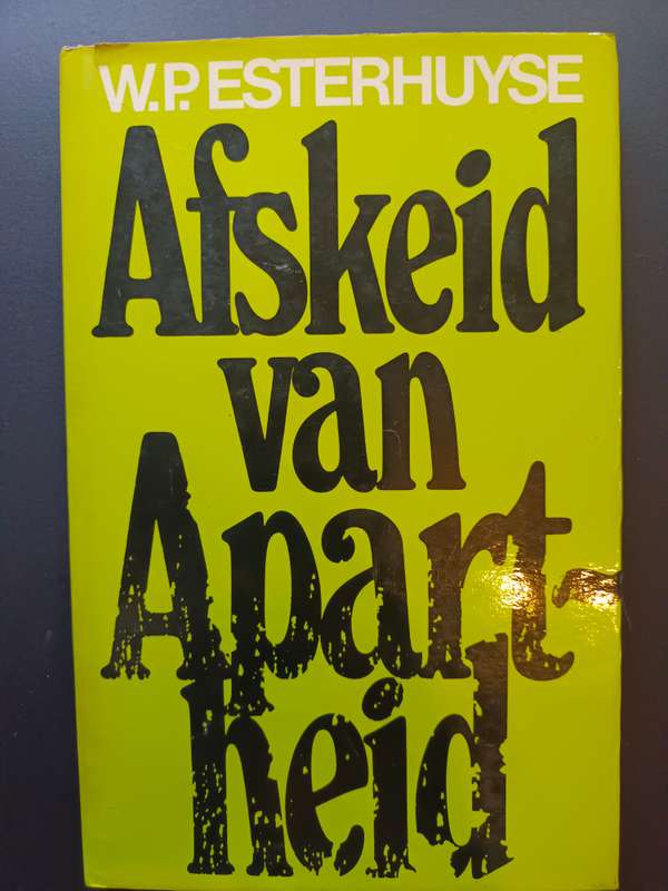 Afskeid van Apartheid / W.P. Esterhuyse