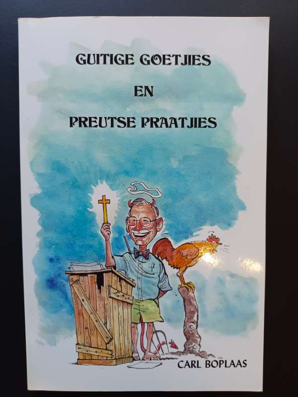 Guitige Goetjies en Preutse Praatjies / Carl Boplaas (Geteken)