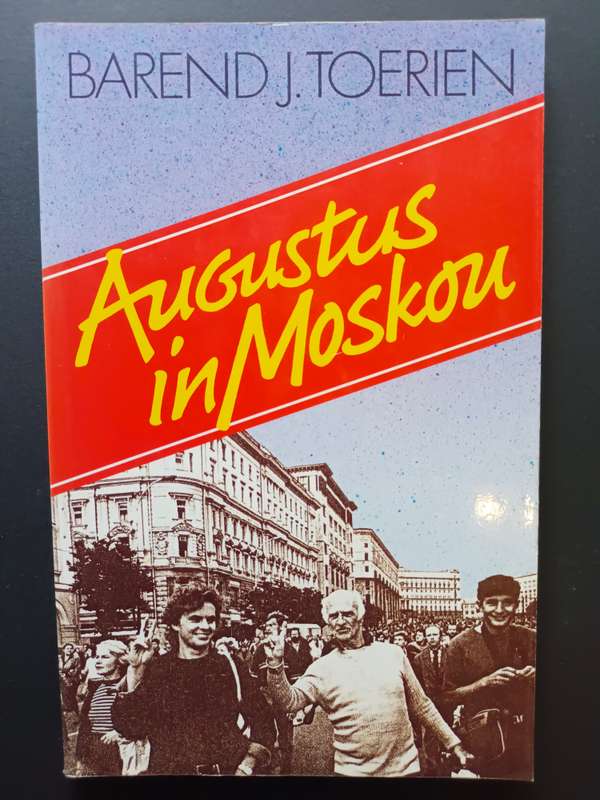Augustus in Moskou / Barend J. Toerien