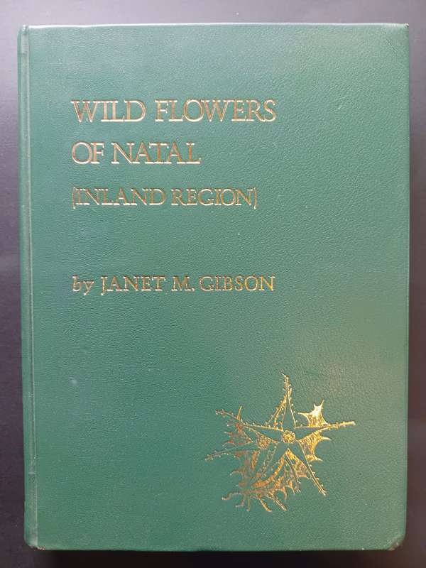 Wild Flowers of Natal ( Inland Region) / Jant M Gibson (Signed & Limited Edition)