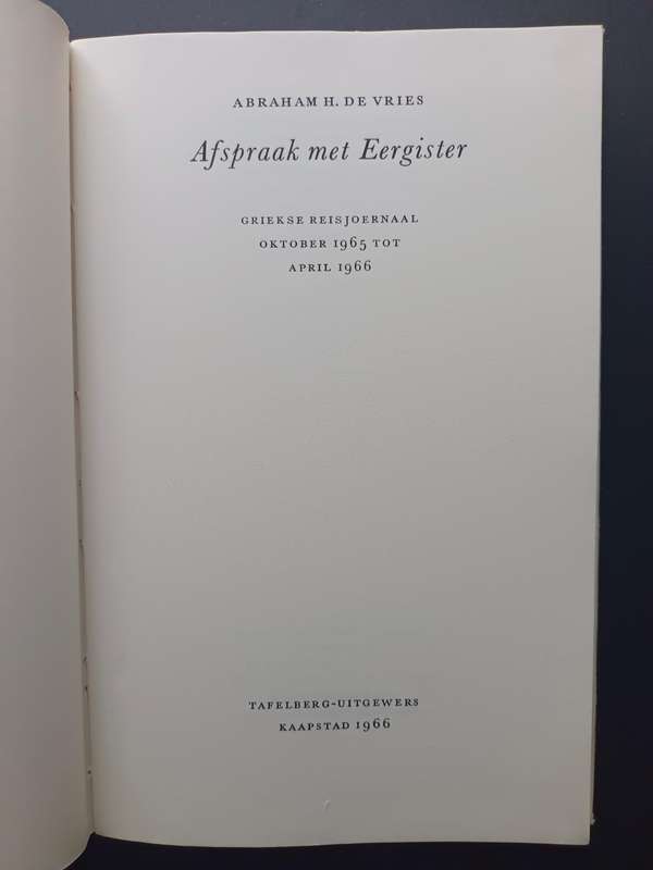 Afspraak met eergister : Griekse reisjoernaal / Abraham H De Vries,